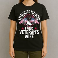Veteran I Married My Hero Proud Veteran's Wife Memorial Day T-Shirt