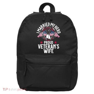 Veteran I Married My Hero Proud Veteran's Wife Memorial Day 16 in Basic Backpack