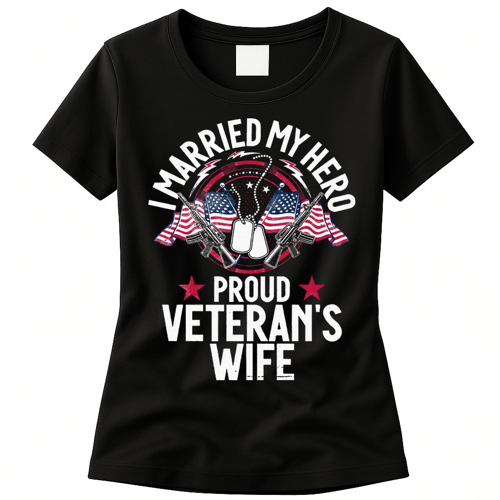 Veteran I Married My Hero Proud Veteran's Wife Memorial Day Womens T-Shirt