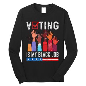 Voting Is My Black Job Flag Long Sleeve Shirt