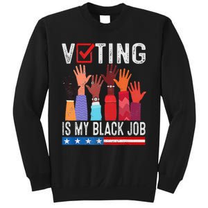 Voting Is My Black Job Flag Sweatshirt