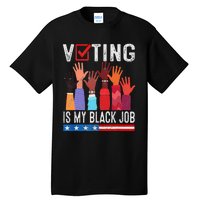 Voting Is My Black Job Flag Tall T-Shirt