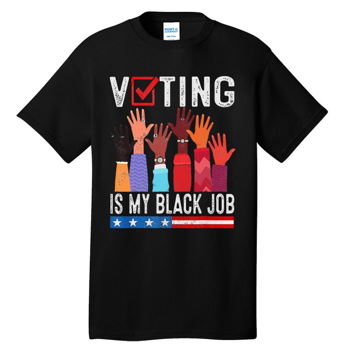 Voting Is My Black Job Flag Tall T-Shirt