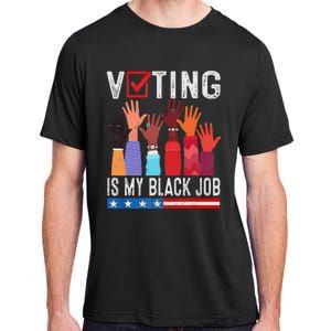 Voting Is My Black Job Flag Adult ChromaSoft Performance T-Shirt