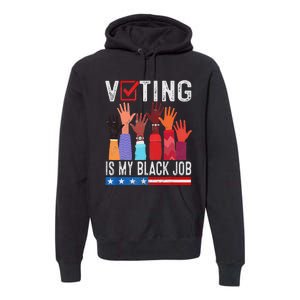 Voting Is My Black Job Flag Premium Hoodie