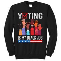 Voting Is My Black Job Flag Tall Sweatshirt