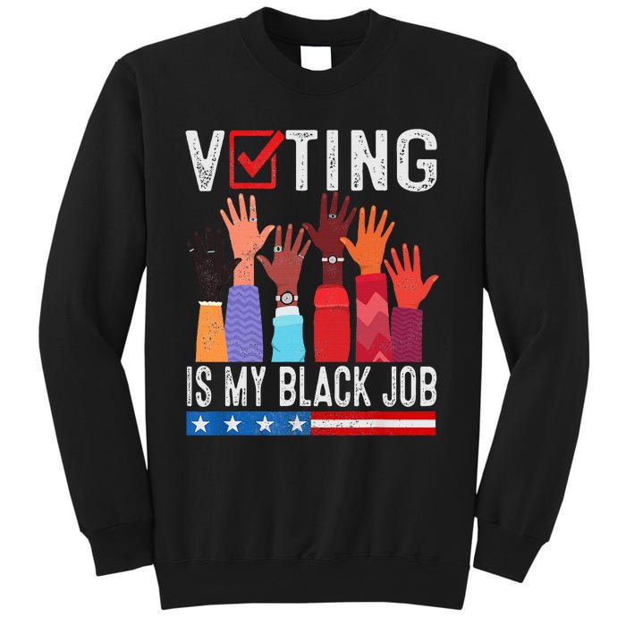 Voting Is My Black Job Flag Tall Sweatshirt