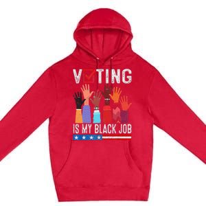 Voting Is My Black Job Flag Premium Pullover Hoodie