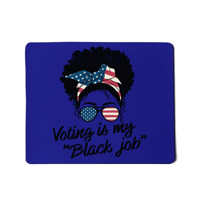 Voting Is My Black Job Gift Mousepad