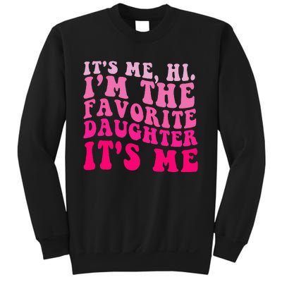 Vintage ItS Me Hi IM The Favorite Daughter ItS Me Sweatshirt