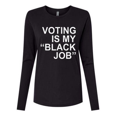 Voting Is My Black Job Apparel Womens Cotton Relaxed Long Sleeve T-Shirt