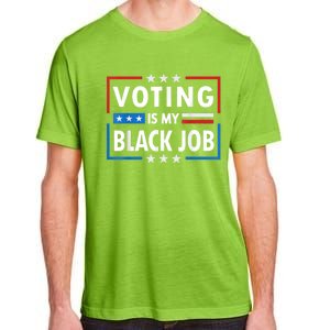 Voting Is My Black Job Funny Election 2024 Adult ChromaSoft Performance T-Shirt