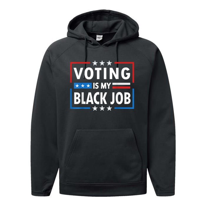 Voting Is My Black Job Funny Election 2024 Performance Fleece Hoodie