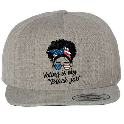 Voting Is My Black Job Wool Snapback Cap