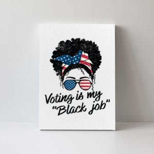 Voting Is My Black Job Canvas