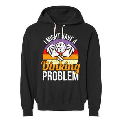Vintage I Might Have A Drinking Problem Retro Pickleball Saying Gift Garment-Dyed Fleece Hoodie