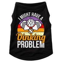 Vintage I Might Have A Drinking Problem Retro Pickleball Saying Gift Doggie Tank