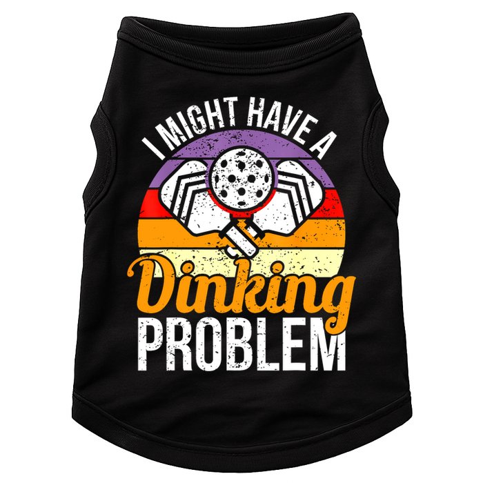 Vintage I Might Have A Drinking Problem Retro Pickleball Saying Gift Doggie Tank