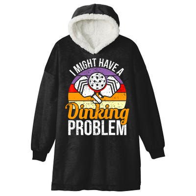 Vintage I Might Have A Drinking Problem Retro Pickleball Saying Gift Hooded Wearable Blanket