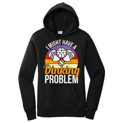Vintage I Might Have A Drinking Problem Retro Pickleball Saying Gift Women's Pullover Hoodie