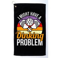 Vintage I Might Have A Drinking Problem Retro Pickleball Saying Gift Golf Towel