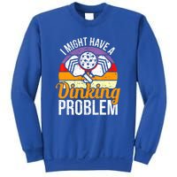 Vintage I Might Have A Drinking Problem Retro Pickleball Saying Gift Sweatshirt