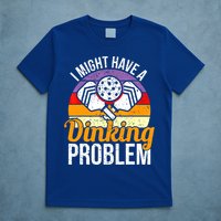 Vintage I Might Have A Drinking Problem Retro Pickleball Saying Gift T-Shirt