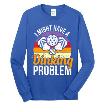 Vintage I Might Have A Drinking Problem Retro Pickleball Saying Gift Tall Long Sleeve T-Shirt