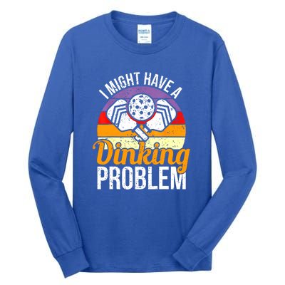 Vintage I Might Have A Drinking Problem Retro Pickleball Saying Gift Tall Long Sleeve T-Shirt