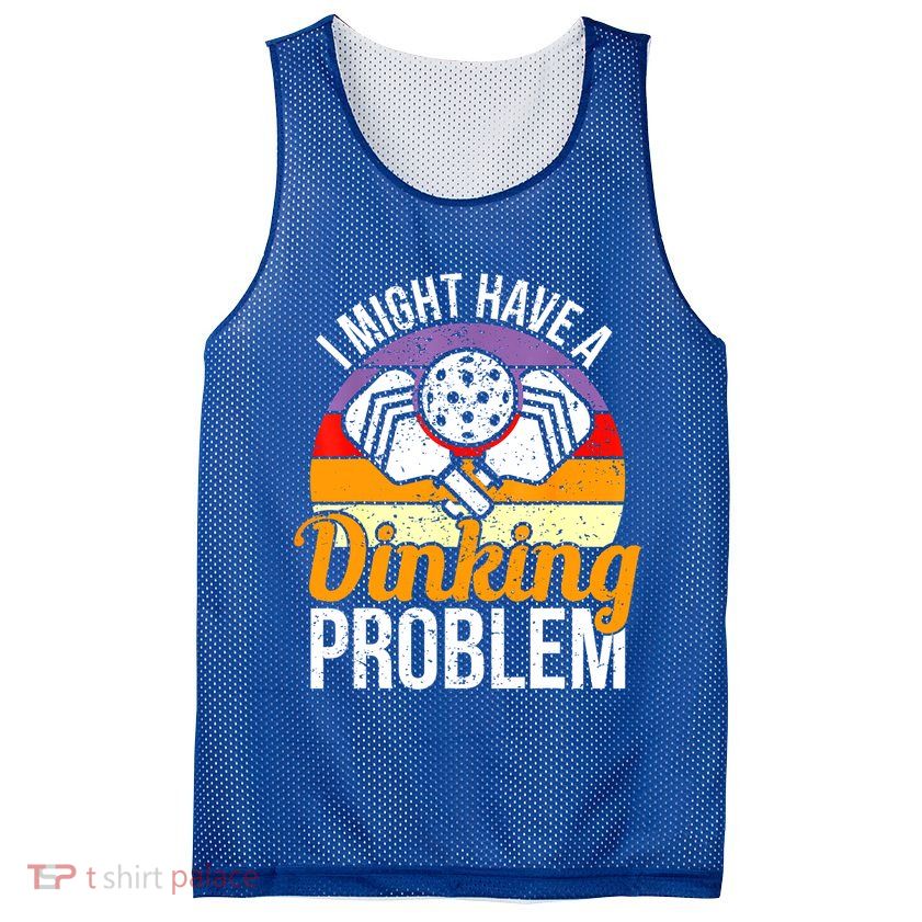 Vintage I Might Have A Drinking Problem Retro Pickleball Saying Gift Mesh Reversible Basketball Jersey Tank