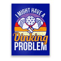 Vintage I Might Have A Drinking Problem Retro Pickleball Saying Gift Poster