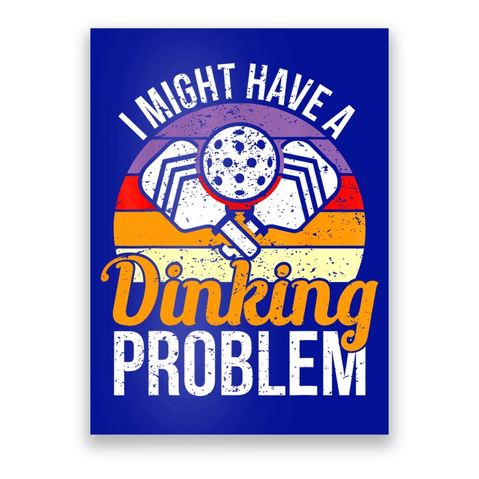 Vintage I Might Have A Drinking Problem Retro Pickleball Saying Gift Poster