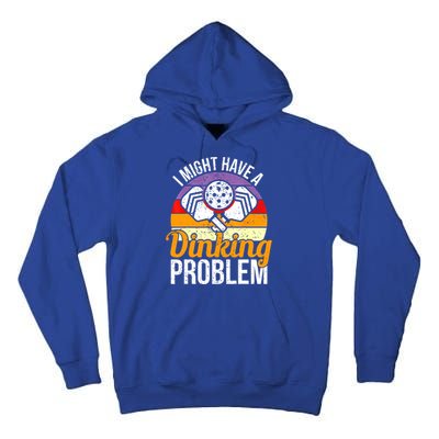 Vintage I Might Have A Drinking Problem Retro Pickleball Saying Gift Tall Hoodie
