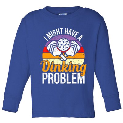 Vintage I Might Have A Drinking Problem Retro Pickleball Saying Gift Toddler Long Sleeve Shirt