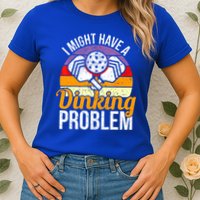 Vintage I Might Have A Drinking Problem Retro Pickleball Saying Gift Womens T-Shirt