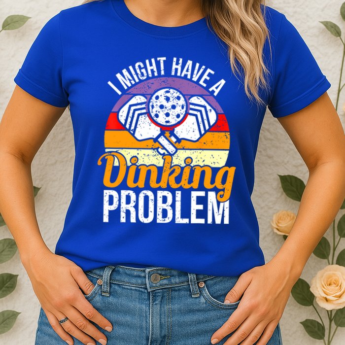 Vintage I Might Have A Drinking Problem Retro Pickleball Saying Gift Womens T-Shirt