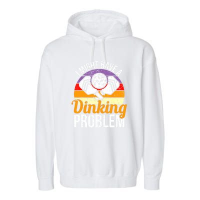 Vintage I Might Have A Drinking Problem Retro Pickleball Saying Gift Garment-Dyed Fleece Hoodie