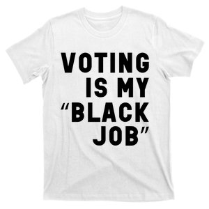 Voting Is My Black Job T-Shirt