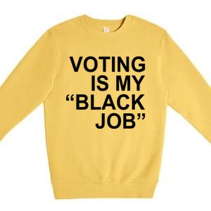 Voting Is My Black Job Premium Crewneck Sweatshirt