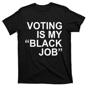 Voting Is My Black Job T-Shirt