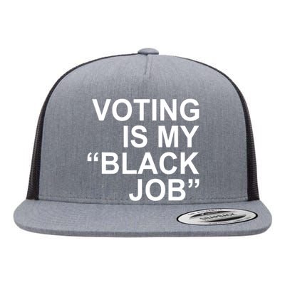 Voting Is My Black Job Flat Bill Trucker Hat