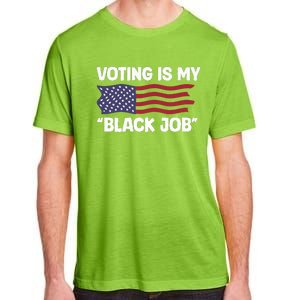 Voting Is My Black Job America Adult ChromaSoft Performance T-Shirt