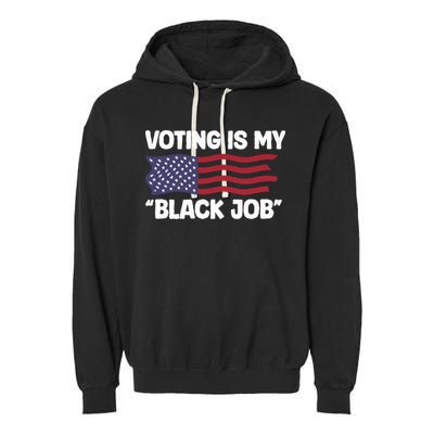 Voting Is My Black Job America Garment-Dyed Fleece Hoodie