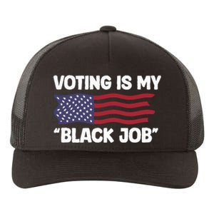 Voting Is My Black Job America Yupoong Adult 5-Panel Trucker Hat