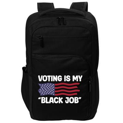 Voting Is My Black Job America Impact Tech Backpack