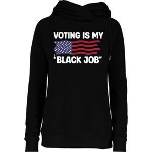 Voting Is My Black Job America Womens Funnel Neck Pullover Hood