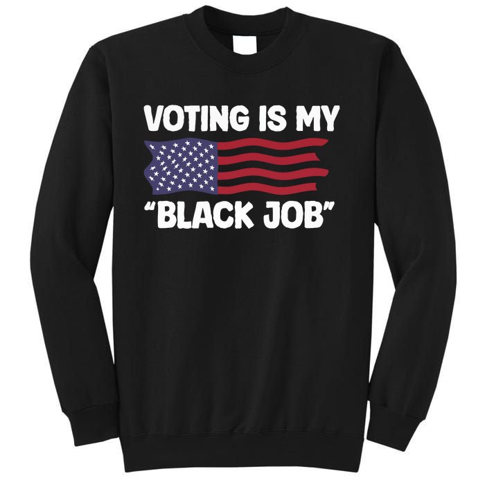 Voting Is My Black Job America Tall Sweatshirt