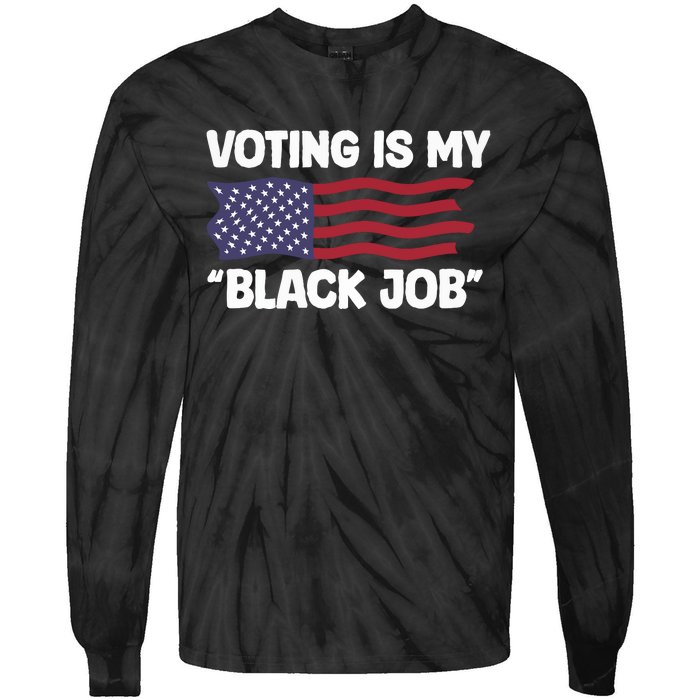 Voting Is My Black Job America Tie-Dye Long Sleeve Shirt