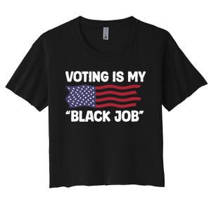 Voting Is My Black Job America Women's Crop Top Tee