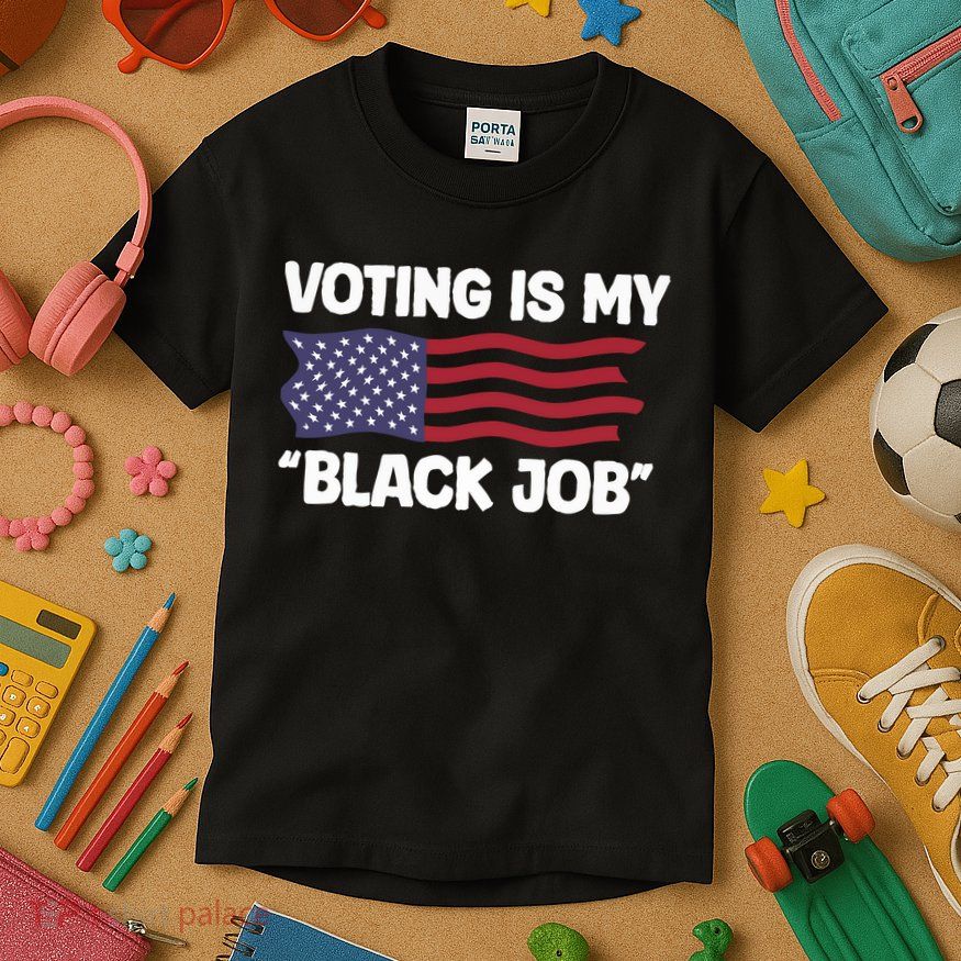 Voting Is My Black Job America Kids T-Shirt